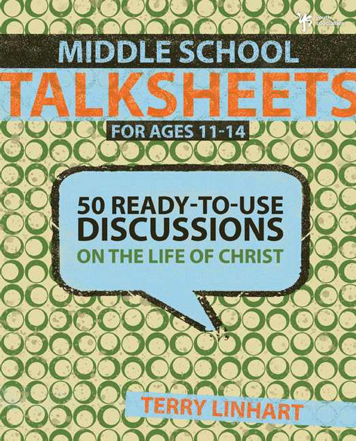 Middle School Talksheets For Ages 11-14: Life Of Christ
