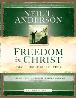 Freedom In Christ Small Group Bible Study (Leader's Guide)