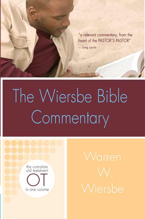 The Wiersbe Bible Commentary: Old Testament-1 Volume