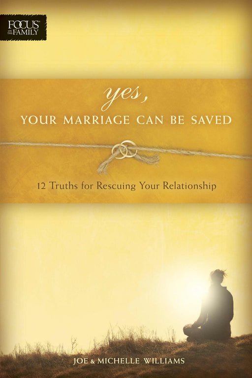 Yes Your Marriage Can Be Saved