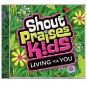 Audio CD-Shout Praises! Kids/Living For You