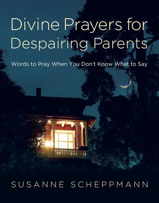 Divine Prayers For Despairing Parents