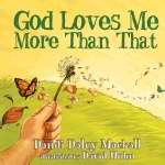 God Loves Me More Than That