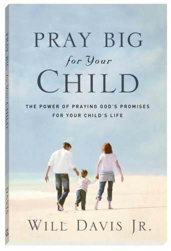 Pray Big For Your Child