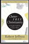 Clutter-Free Christianity