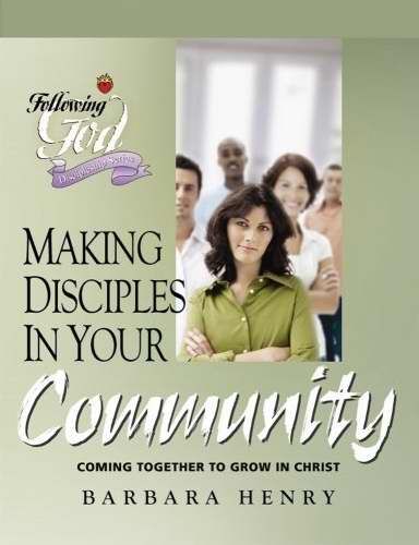 Making Disciples In Your Community (Following God: Discipleship)
