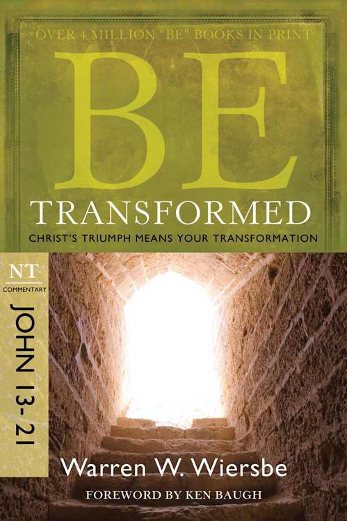 Be Transformed (John 13-21) (Repack) (Be Series Commentary)