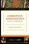 Christian Apologetics Past & Present (Volume 1, To 1500)