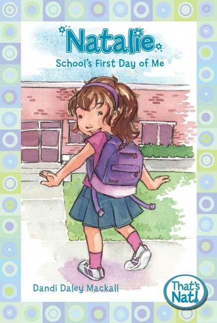 Natalie: Schools First Day Of Me (Thats Nat!)
