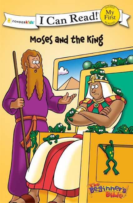 The Beginner's Bible: Moses & The King (I Can Read)