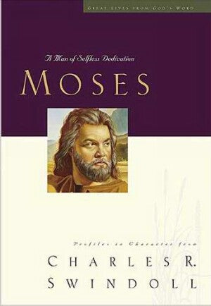 Moses: Man Of Selfless Dedication (Great Lives)