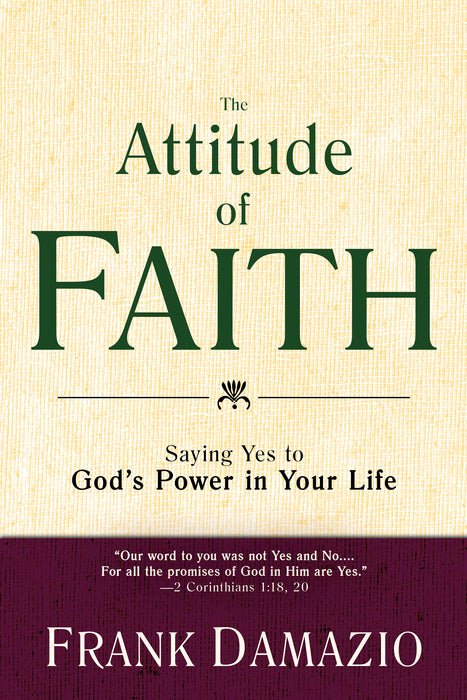 Attitude Of Faith: Saying Yes To Gods Power In Your Life
