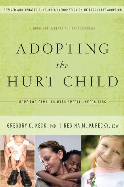 Adopting The Hurt Child (Revised & Updated)