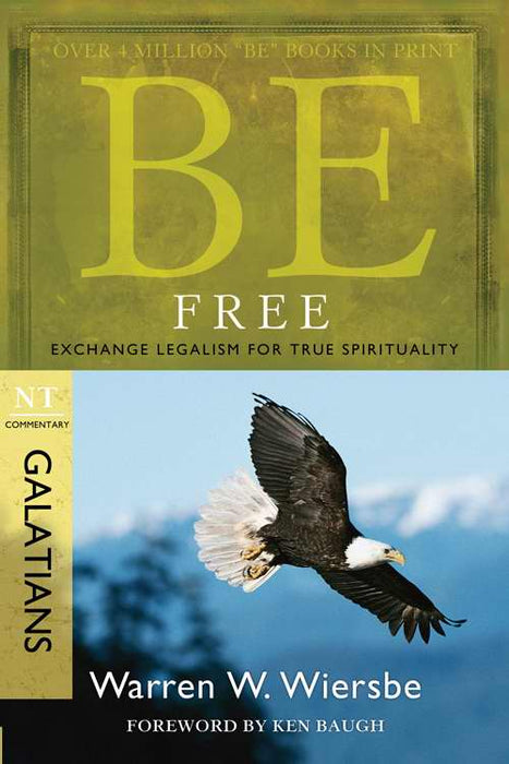 Be Free (Galatians) (Repack) (Be Series Commentary)