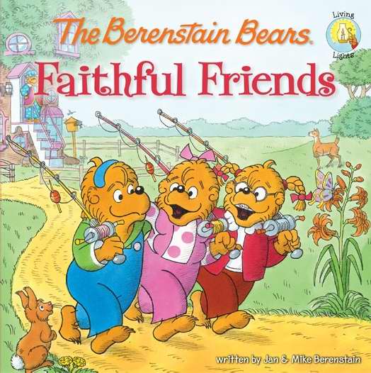Berenstain Bears: Faithful Friends
