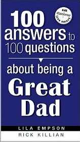 100 Answers To Questions About Being A Great Dad