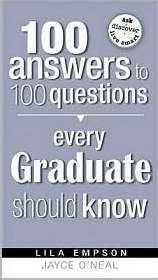 100 Answers To Questions Every Graduate Should Know
