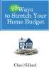 99 Ways To Stretch Your Home Budget
