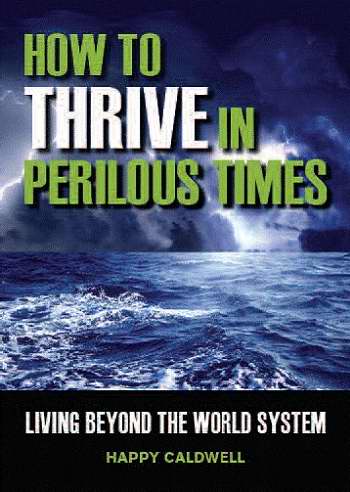 How to Thrive In Perilous Times