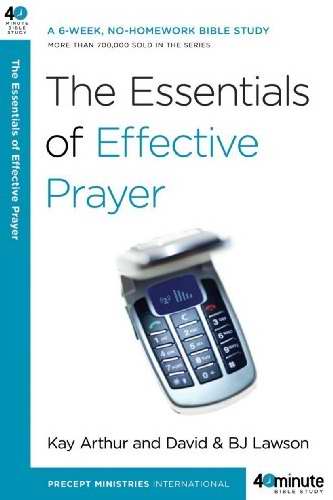 Essentials Of Effective Prayer (40 Minute Bible)