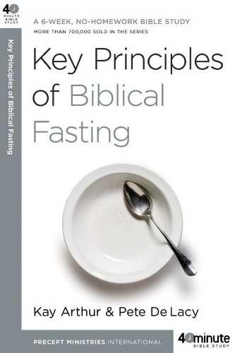 Key Principles Of Biblical Fasting (40-Minute Bible Studies)