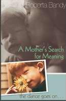 A Mother's Search For Meaning