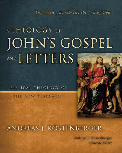 Theology Of John's Gospel Letters