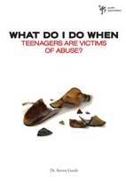 What To Do When Teenagers Are Victims Of Abuse