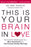 This Is Your Brain In Love