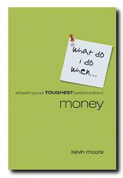 Answering Your Toughest Questions About Money (What Do I Do When...)