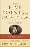 Five Points Of Calvinism (3rd Edition)