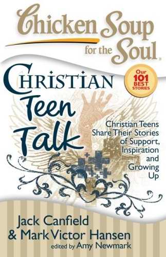 Chicken Soup For The Soul: Christian Teen Talk