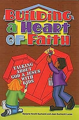 Building A Heart Of Faith