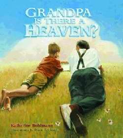 Grandpa Is There A Heaven