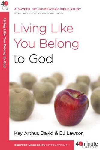 Living Like You Belong To God (40 Min Bible Studies)