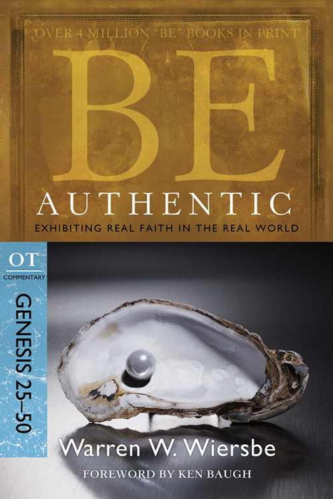 Be Authentic (Genesis 25-50) (Repack) (Be Series Commentary)