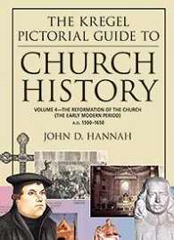 The Kregel Pictorial Guide To Church History V4