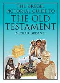 The Kregel Pictorial Guide To Old Testament