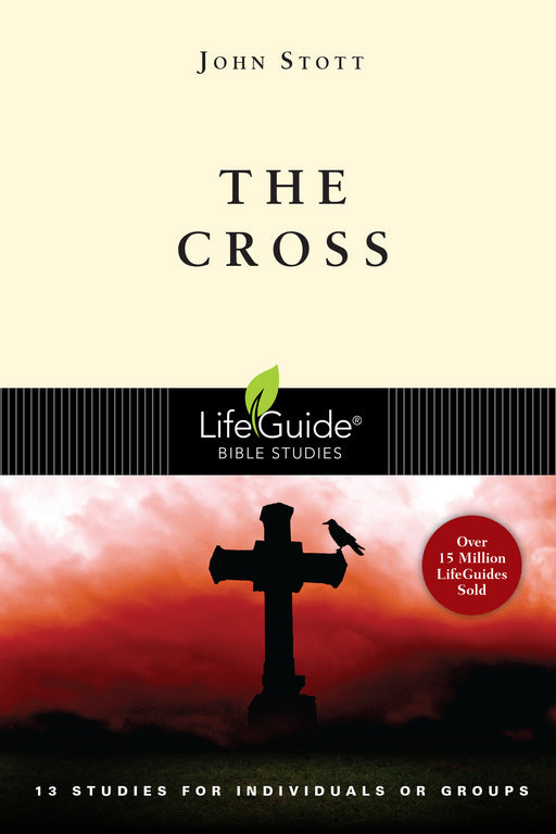 The Cross (LifeGuide Bible Study)
