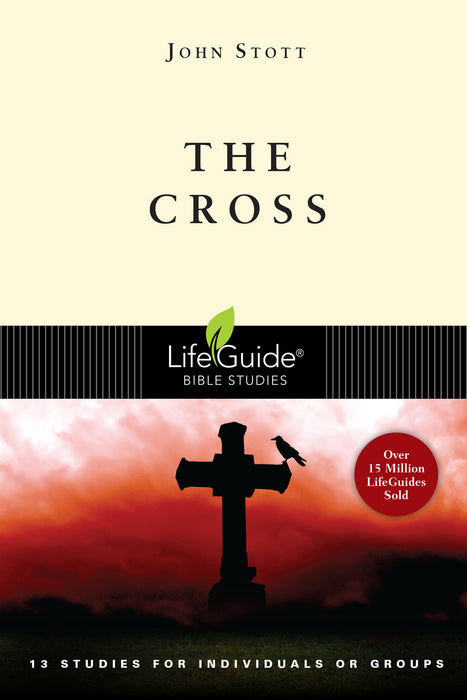 The Cross (LifeGuide Bible Study)