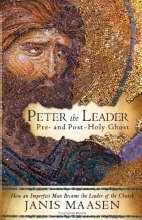 Peter The Leader: Pre-And Post-Holy Ghost
