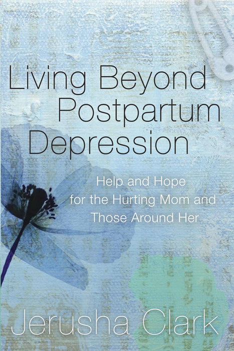 Living Beyond Postpartum Depression