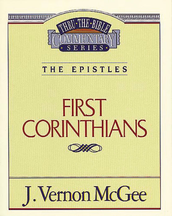 First Corinthians (Thru The Bible Commentary)