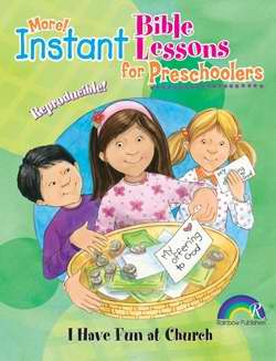 Instant Bible Lessons For Preschoolers: I Have Fun At Church