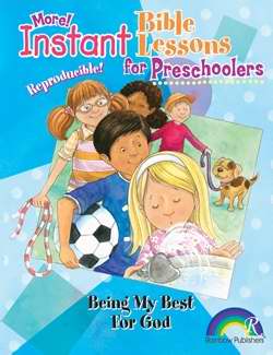Instant Bible Lessons For Preschoolers: Being My Best For God