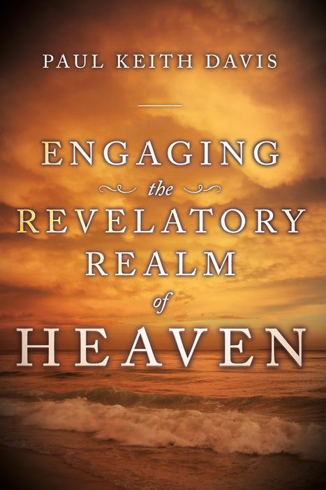Engaging The Revelatory Realm Of Heaven