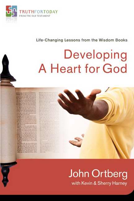 Developing A Heart For God (Truth For Today)