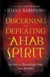 Discerning And Defeating The Ahab Spirit