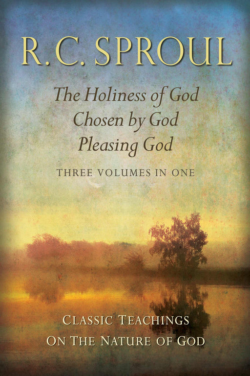 Classic Teachings On The Nature Of God (3-In-1)