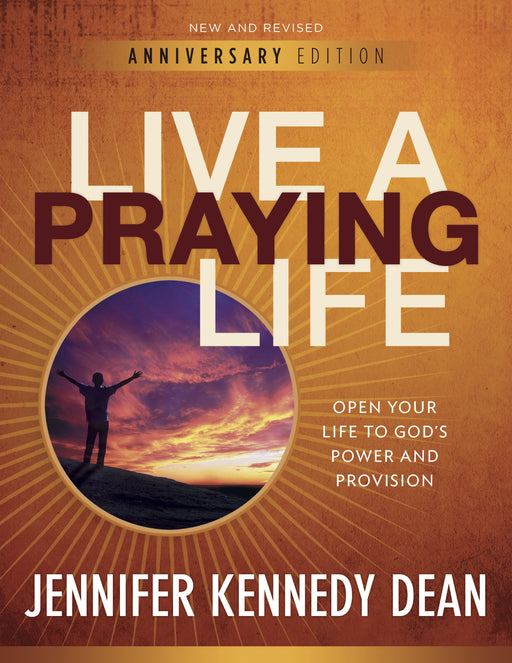 Live A Praying Life Workbook (Anniversary Edition) (New And Revised)